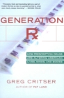 Generation Rx : How Prescription Drugs Are Altering American Lives, Minds, and Bodies - eBook