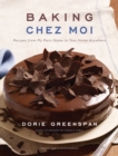 Baking Chez Moi : Recipes from My Paris Home to Your Home Anywhere - eBook