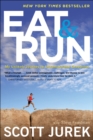 Eat & Run : My Unlikely Journey to Ultramarathon Greatness - eBook