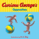 Curious George's Opposites - eBook