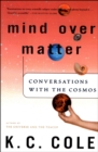 Mind Over Matter : Conversations with the Cosmos - eBook