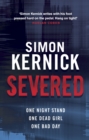 Severed : a race-against-time thriller from bestselling author Simon Kernick - Book