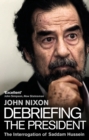 Debriefing the President : The Interrogation of Saddam Hussein - Book