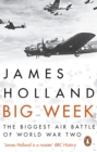 Big Week : The Biggest Air Battle of World War Two - Book