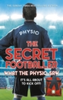 The Secret Footballer: What the Physio Saw... - Book