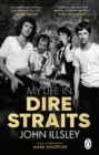 My Life in Dire Straits : The Inside Story of One of the Biggest Bands in Rock History - Book