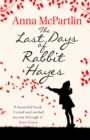 The Last Days of Rabbit Hayes : The unforgettable Richard and Judy Book Club pick - Book