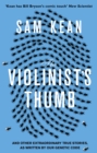 The Violinist's Thumb : And other extraordinary true stories as written by our DNA - Book