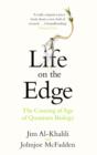 Life on the Edge : The Coming of Age of Quantum Biology - Book