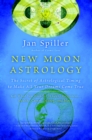 New Moon Astrology : The Secret of Astrological Timing to Make All Your Dreams Come True - Book
