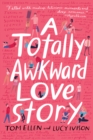 Totally Awkward Love Story - eBook