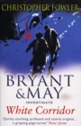 White Corridor : (Bryant & May Book 5) - Book