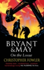 Bryant and May On The Loose : (Bryant & May Book 7) - Book