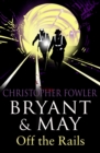 Bryant and May Off the Rails (Bryant and May 8) : (Bryant & May Book 8) - Book