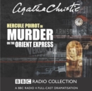 Murder On The Orient Express : A BBC Radio 4 Full-Cast Dramatisation - Book