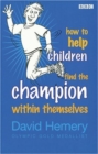 How to Help Children Find the Champion Inside Themselves - Book