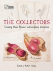 The Collectors : Creating Hans Sloane's Extraordinary Herbarium - Book