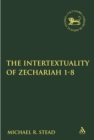 The Intertextuality of Zechariah 1-8 - eBook