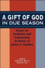 A Gift of God in Due Season : Essays on Scripture and Community in Honor of James A. Sanders - eBook
