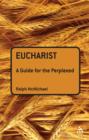 Eucharist: A Guide for the Perplexed - eBook