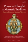 Prayer and Thought in Monastic Tradition : Essays in Honour of Benedicta Ward Slg - eBook
