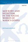 Mockery and Secretism in the Social World of Mark's Gospel - eBook