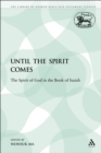 Until the Spirit Comes : The Spirit of God in the Book of Isaiah - eBook