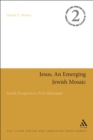 Jesus, an Emerging Jewish Mosaic : Jewish Perspectives, Post-Holocaust - eBook
