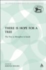 There is Hope for a Tree : The Tree as Metaphor in Isaiah - eBook