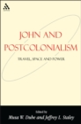 John and Postcolonialism : Travel, Space, and Power - eBook