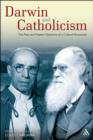 Darwin and Catholicism : The Past and Present Dynamics of a Cultural Encounter - eBook