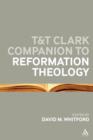 T&T Clark Companion to Reformation Theology - eBook