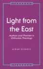 Light from the East : Authors and Themes in Orthodox Theology - eBook