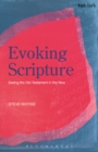 Evoking Scripture : Seeing the Old Testament in the New - eBook