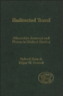 Redirected Travel : Alternative Journeys and Places in Biblical Studies - eBook