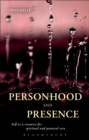 Personhood and Presence : Self as a Resource for Spiritual and Pastoral Care - eBook