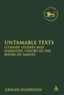 Untamable Texts : Literary Studies and Narrative Theory in the Books of Samuel - eBook