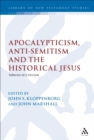 Apocalypticism, Anti-Semitism and the Historical Jesus : Subtexts in Criticism - eBook