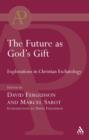 Future as God's Gift : Explorations in Christian Eschatology - eBook