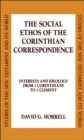 The Social Ethos of the Corinthian Correspondence : Interests and Ideology from 1 Corinthians to 1 Clement - eBook