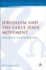 Jerusalem and the Early Jesus Movement : The Q Community's Attitude toward the Temple - eBook