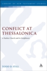 Conflict at Thessalonica : A Pauline Church and its Neighbours - eBook