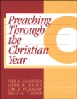 Preaching Through the Christian Year: Year C : A Comprehensive Commentary on the Lectionary - eBook