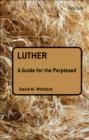 Luther: A Guide for the Perplexed - eBook