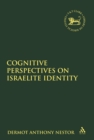 Cognitive Perspectives on Israelite Identity - eBook
