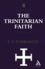 Trinitarian Faith : The Evangelical Theology of the Ancient Catholic Faith - eBook