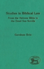 Studies in Biblical Law : From the Hebrew Bible to the Dead Sea Scrolls - eBook