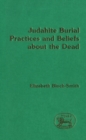 Judahite Burial Practices and Beliefs about the Dead - eBook