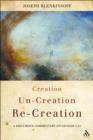 Creation, Un-creation, Re-creation : A Discursive Commentary on Genesis 1-11 - eBook