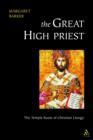 Great High Priest : The Temple Roots of Christian Liturgy - eBook